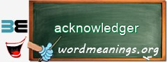 WordMeaning blackboard for acknowledger
